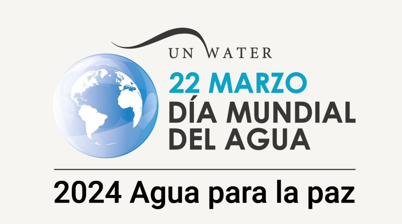 22 de marzo de 2024, Día Mundial del Agua, “Agua para la paz”